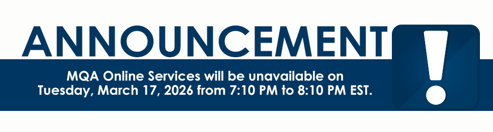 MQA Online Services will be unavailable on Tuesday, March 17, 2026 from 7:10 PM to 8:10 PM EST.