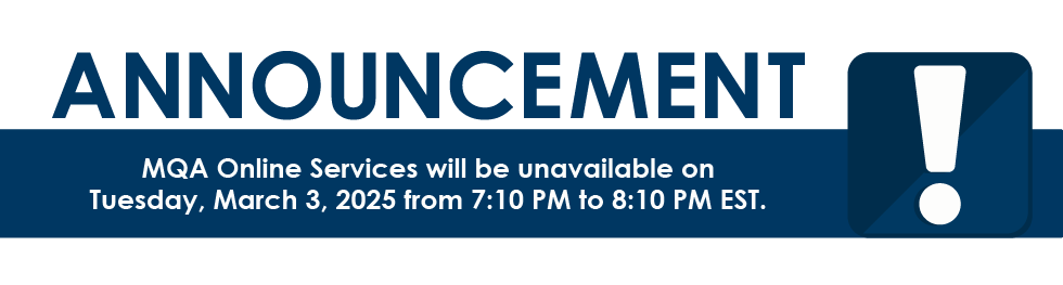 MQA Online Services will be unavailable on Tuesday, March 3, 2025 from 7:10 PM to 8:10 PM EST.