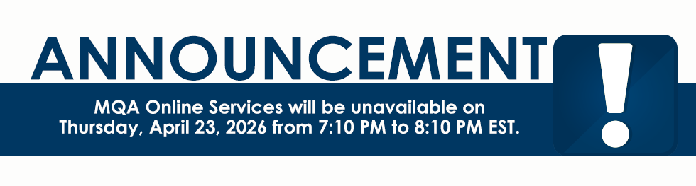 MQA Online Services will be unavailable on Thursday, April 23, 2026 from 7:10 PM to 8:10 PM EST.