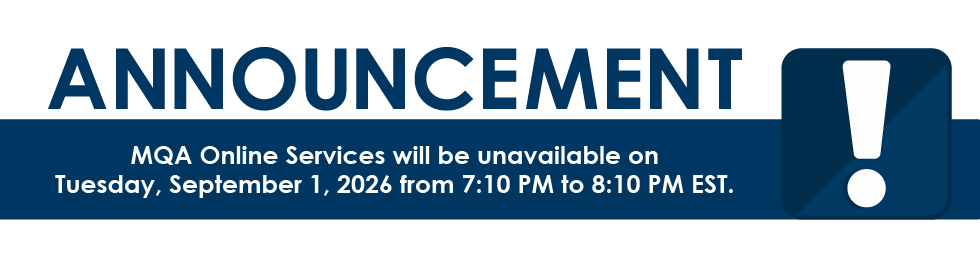 MQA Online Services will be unavailable on Tuesday, September 1, 2026 from 7:10 PM to 8:10 PM EST.