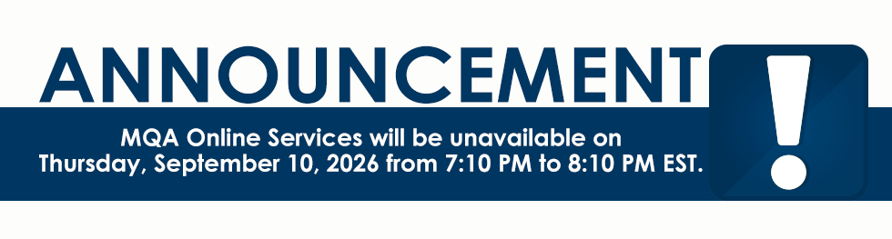 MQA Online Services will be unavailable on Tuesday, September 1o, 2026 from 7:10 PM to 8:10 PM EST.